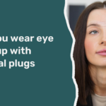 Can You Wear Eye Makeup with Punctal Plugs?